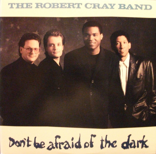 The Robert Cray Band: Don't Be Afraid of the Dark (1988)